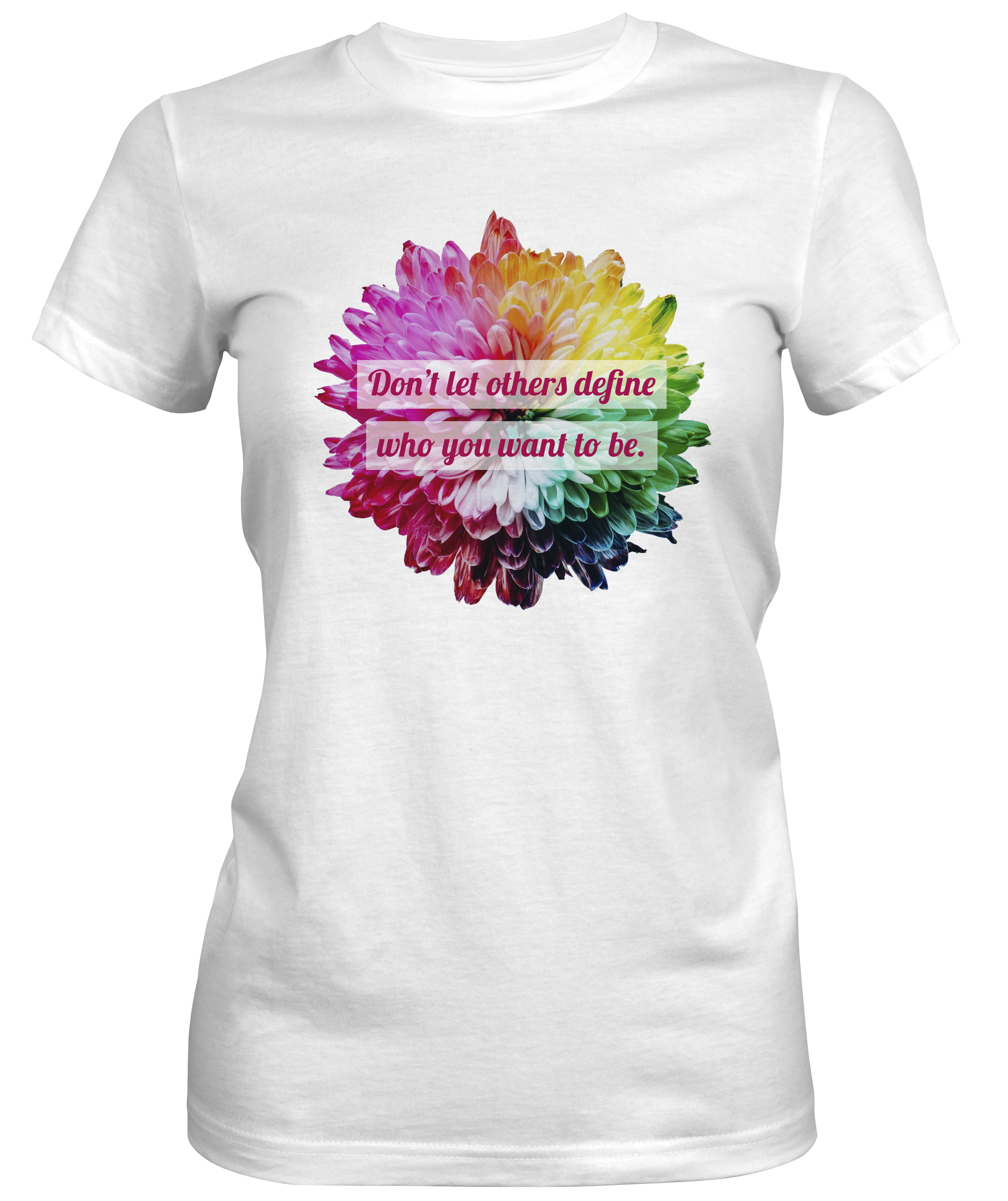 Don't Let Others Define You Ladies T-shirt