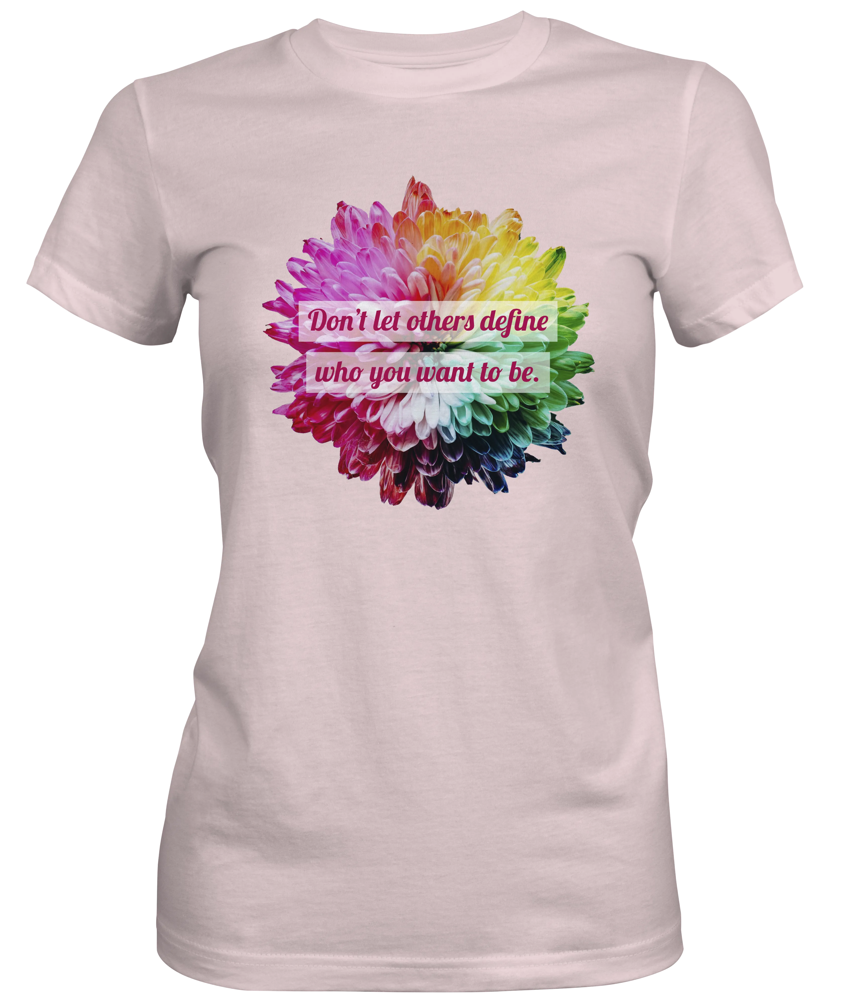 Don't Let Others Define You Ladies T-shirt
