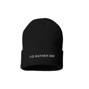 I’D RATHER DIE BEANIE